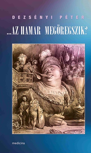 Dezsnyi Pter - ...Az Hamar Megregszik?