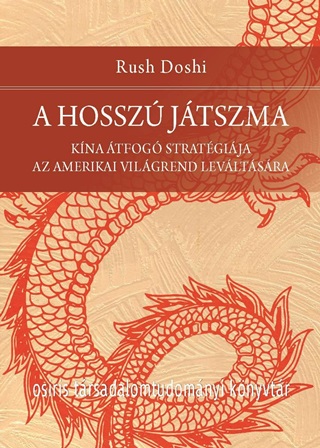 Rush Doshi - A Hossz Jtszma - Kna tfog Stratgija Az Amerikai Vilgrend Levltsra