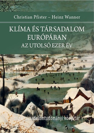 Christian - Wanner Pfister - Klma s Trsadalom Eurpban. Az Utols Ezer v