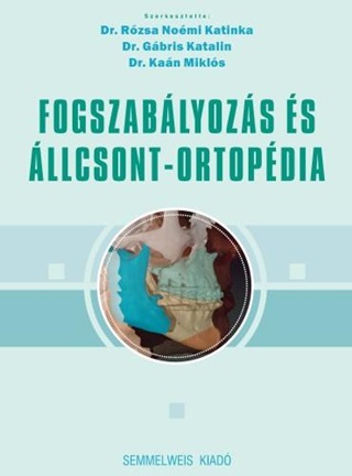 Rzsa Nomi Katinka(Dr.) - Gbris Katali - Fogszablyozs s llcsont-Ortopdia