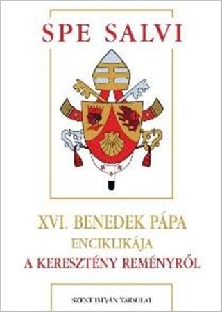Xvi. Benedek Ppa - Spa Salvi - A Keresztny Remnyrl - Xvi. Benedek Ppa Enciklikja