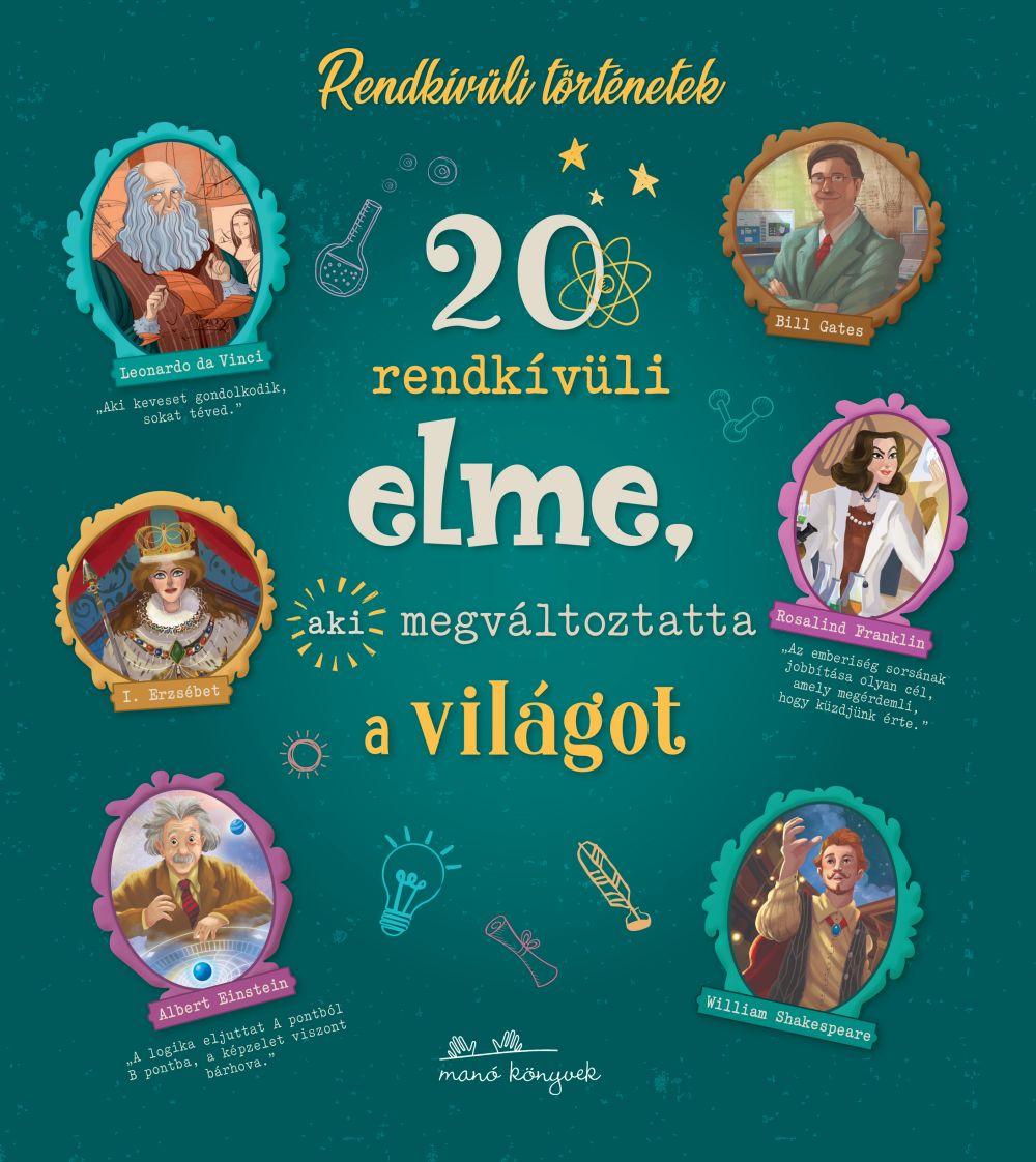  - 20 Rendkvli Elme, Aki Megvltoztatta A Vilgot