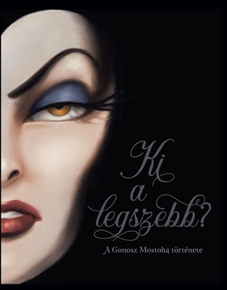 Serena Valentino - Disney - Villains - Ki A Legszebb? - A Gonosz Mostoha Trtnete