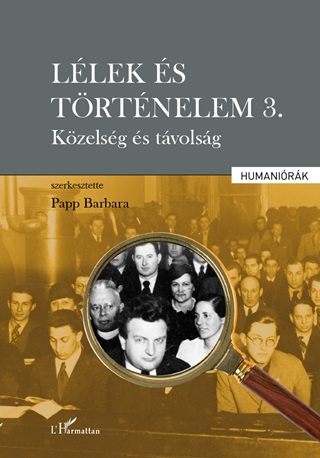 Papp Barbara - Llek s Trtnelem 3. - Kzelsg s Tvolsg