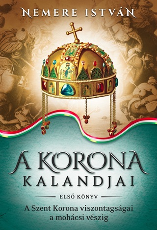 Nemere Istvn - A Korona Kalandjai  Els Knyv