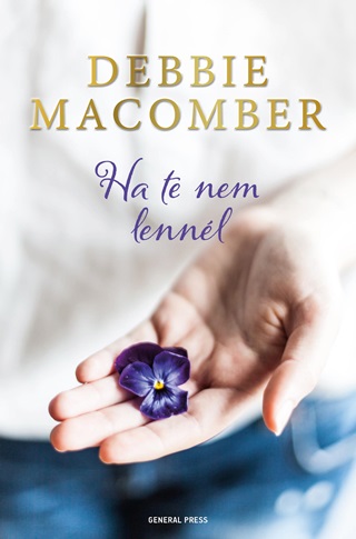 Debbie Macomber - Ha Te Nem Lennl