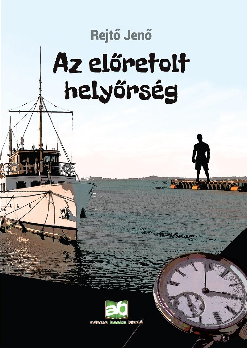 Rejt Jen - Az Elretolt Helyrsg