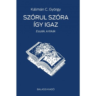 Klmn C. Gyrgy - Szrul Szra gy Igaz - Esszk, Kritikk