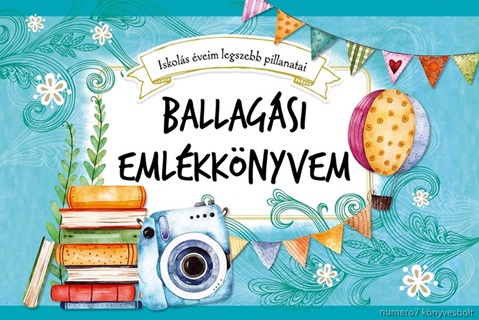  - Ballagsi Emlkknyvem - Iskols veim Legszebb Pillanatai