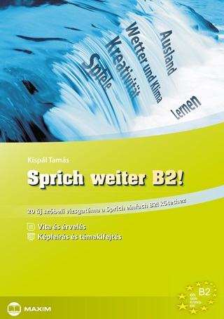 Kispl Tams - Sprich Weiter B2! - 20 j Szbeli Vizsgatma A Sprich Einfach B2! Ktethez