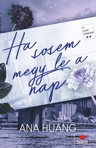 Ana Huang - Ha Sosem Megy Le A Nap