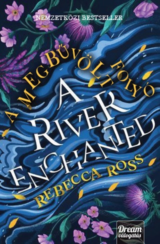 Rebecca Ross - A River Enchanted  A Megbvlt Foly