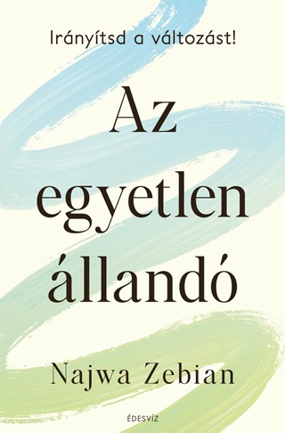 Zebian,Najwa - Az Egyetlen lland, Irnytsd A Vltozst!