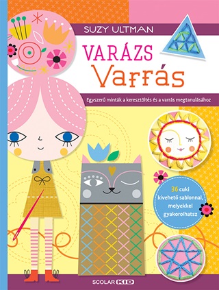 Suzy Ultman - Varzs Varrs  Egyszer Mintk A Keresztlts s A Varrs Megtanulshoz