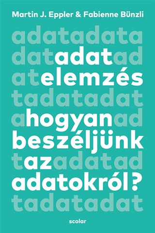 Martin J. & Bnzli Eppler - Adatelemzs - Hogyan Beszljnk Az  Adatokrl?