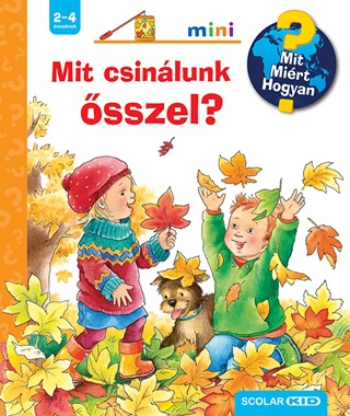  - Mit Csinlunk sszel? - Mit? Mirt? Hogyan? Mini 64.