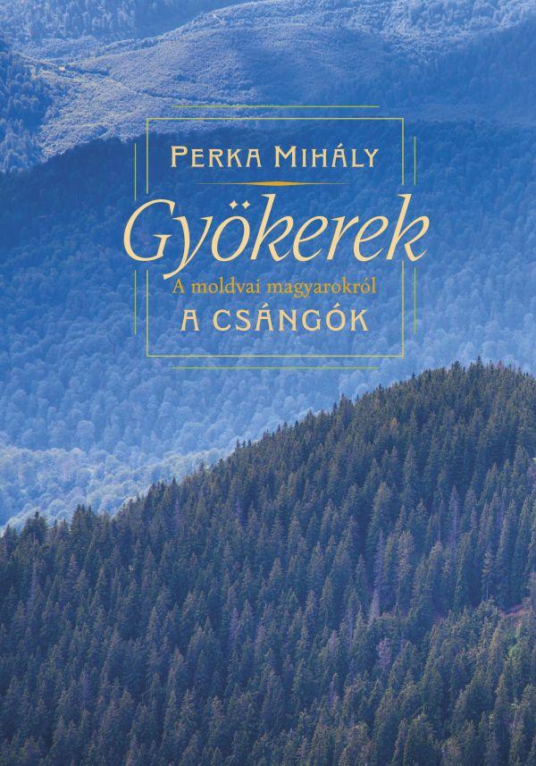 Perka Mihly - Gykerek - A Moldvai Magyarokrl - A Csngk