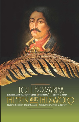  - Toll s Szablya The Pen And The Sword Ktnyelv Balassi Blint Vlogatott Versei