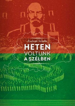 Radosza Sndor - Heten Voltunk A Szlben