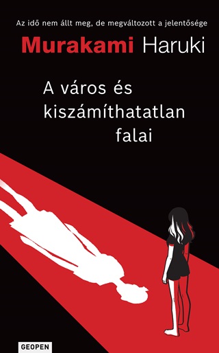 Murakami Haruki - A Vros s Kiszmthatatlan Falai