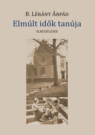B. Lrnt rpd - Elmlt Idk Tanja - Elbeszlsek
