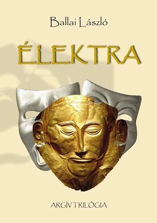 Ballai Lszl - lektra - Argv Trilgia