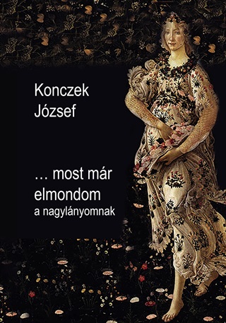 Konczek Jzsef - Most Mr Elmondom A Nagylnyomnak
