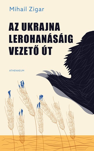 Mihail Zigar - Az Ukrajna Lerohansig Vezet t