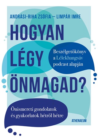Andrsi-Riha Zsfia-Limpr Imre - Hogyan Lgy nmagad? - nismereti Gondolatok s Gyakorlatok Htrl Htre