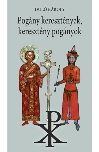 Dul Kroly - Pogny Keresztnyek, Keresztny Pognyok