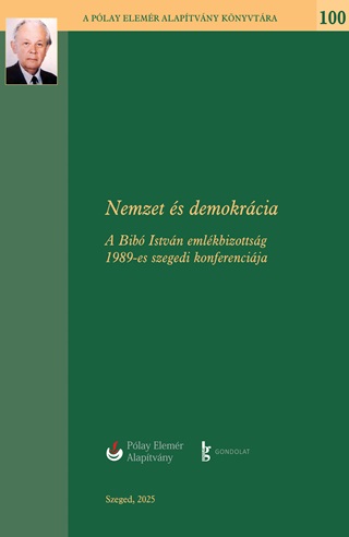 Bellavics Istvn[Szerk.]-Darczi Enik[S - Nemzet s Demokrcia - A Bib Istvn Emlkbizottsg 1989-Es Szegedi Konferencij