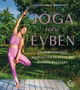 Kassandra Reinhardt - Jga Egsz vben - Gyakorlatsorok, Meditcik s Ritulk Minden vszakra