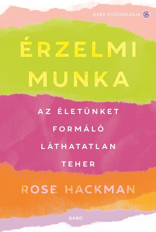 Rose Hackman - rzelmi Munka - Az letnket Forml Lthatatlan Teher