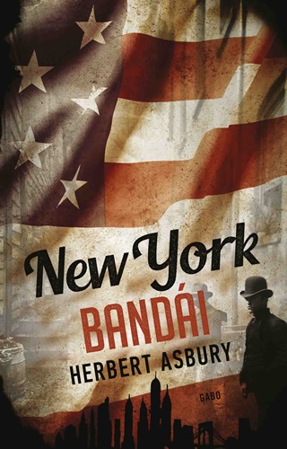 Herbert Asbury - New York Bandi