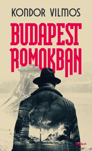 Kondor Vilmos - Budapest Romokban