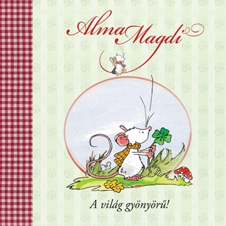 Andreas H. Schmachtl - Alma Magdi - A Vilg Gynyr!
