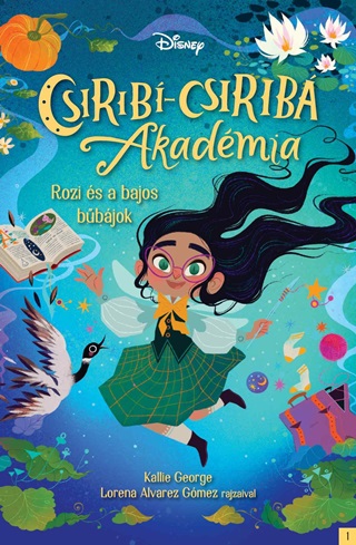 Kallie George - Disney - Csirib-Csirib Akadmia 1. - Rozi s A Bajos Bbjok
