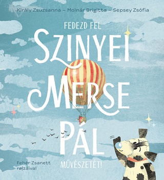 Sepsey Zsfia-Molnr Brigitta-Kirly Zsu - Fedezd Fel Szinyei Merse Pl Mvszett!