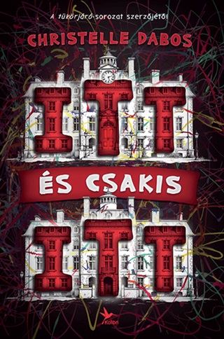 Christelle Dabos - Itt s Csakis Itt