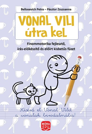 Psztor Zsuzsanna-Bellosevich Petra - Vonal Vili tra Kel - Finommotorika-Fejleszt, rs-Elkszt s Elrt Kisbet