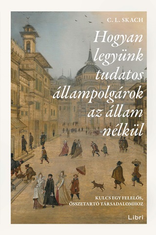 C.L Skach - Hogyan Legynk Tudatos llampolgrok Az llam Nlkl