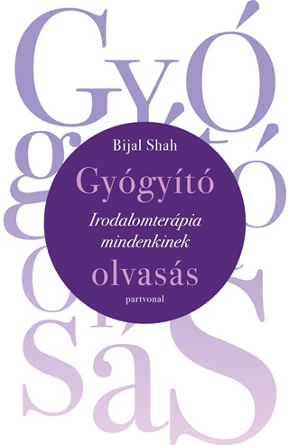 Bijal Shah - Gygyt Olvass - Irodalomterpia Mindenkinek