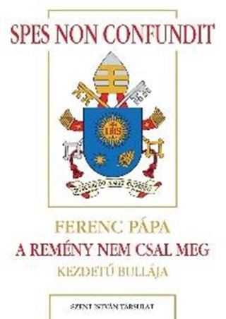 Ferenc Ppa - Spes Non Confundit - A Remny Nem Csal Meg - Ferenc Ppa Kezdet Bullja