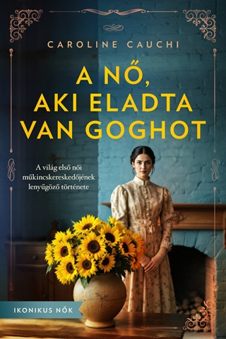 Cauchi,Caroline - A N, Aki Eladta Van Goghot