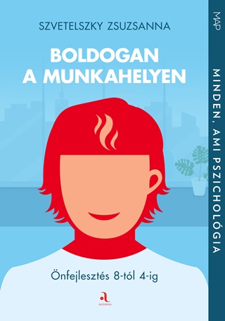 Szvetelszky Zsuzsanna - Boldogan A Munkahelyen - nfejleszts 8-Tl 4-Ig