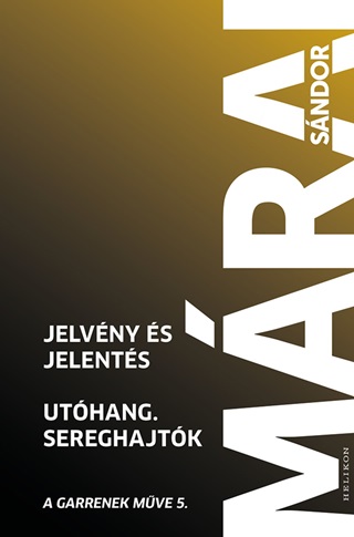 Mrai Sndor - Jelvny s Jelents - Uthang - Sereghajtk