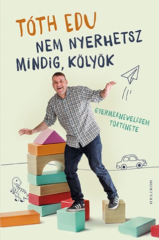 Tth Edu - Nem Nyerhetsz Mindig, Klyk - Gyermeknevelsem Trtnete