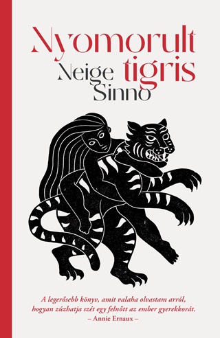 Neige Sinno - Nyomorult Tigris