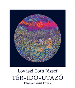 Lovszi Tth Jzsef - Tr-Id-Utaz - Fnnyel Szrt Kvek (Album)