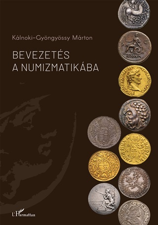 Klnoki-Gyngyssy Mrton - Bevezets A Numizmatikba